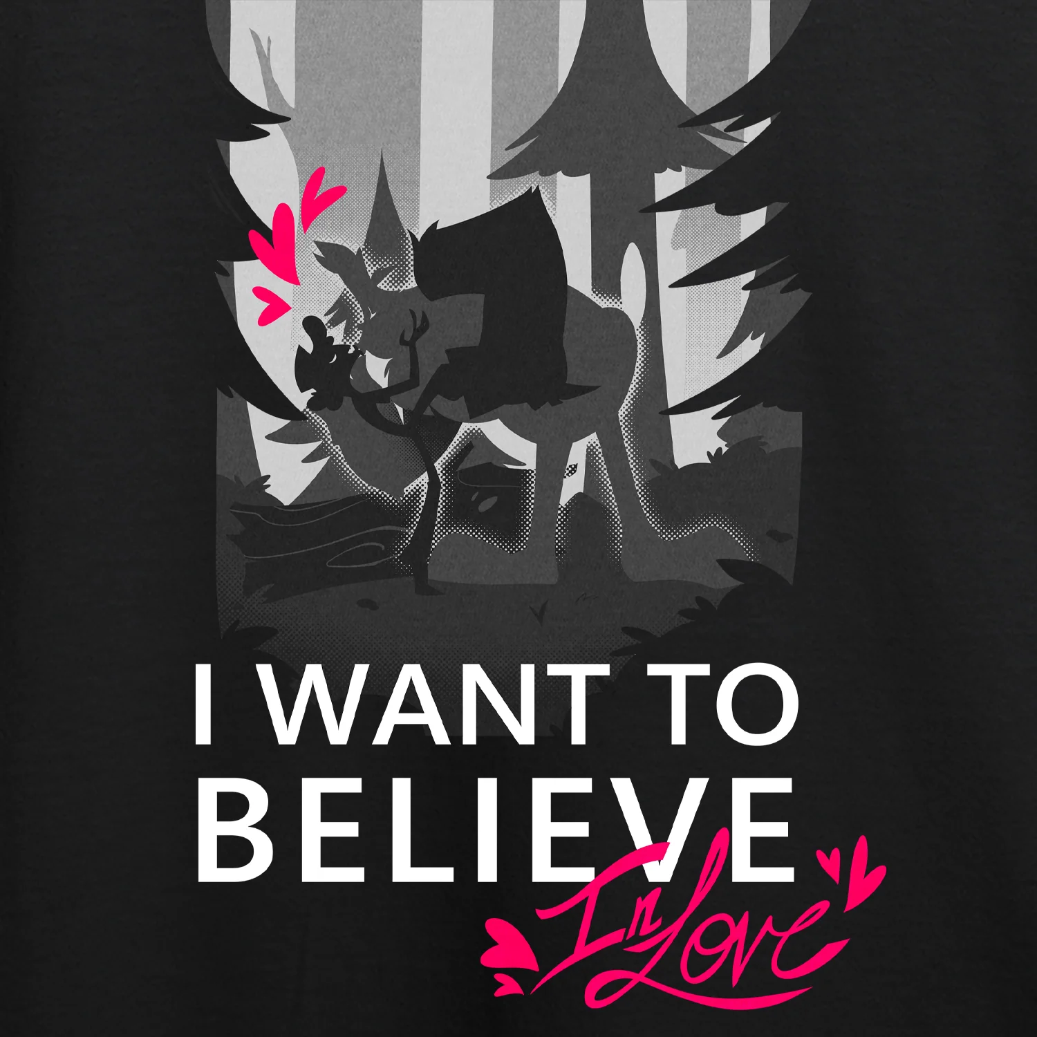 I Wanna Believe In Love T-Shirt